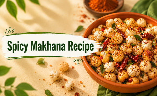 Spicy Makhana Recipe